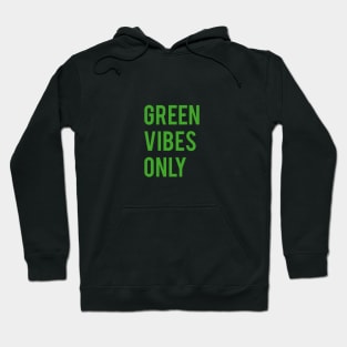 Green vibes only Hoodie